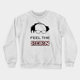 Feel the Bern Crewneck Sweatshirt